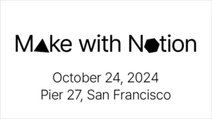 Read more about the article Make with Notion, San Francisco | Notion 노션 첫 글로벌 컨퍼런스