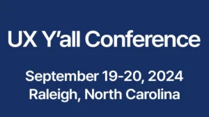 Read more about the article UX Y’all Conference 2024 – Raleigh, NC | UX를 위한 9월 IT 컨퍼런스