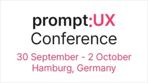 Read more about the article prompt:UX Conference 2024 – Hamburg, Germany(10월 IT 컨퍼런스)