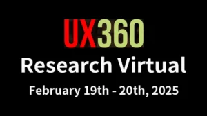 Read more about the article UX360 Research Virtual 2025 – Online UX Global Summit