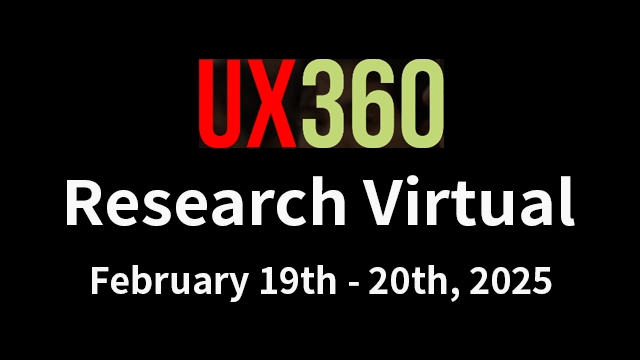 UX360 Research Virtual 2025 - Online UX Global Summit