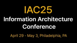 Read more about the article IAC25 – Information Architecture Conference 2025, Philadelphia