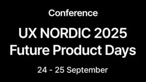 Read more about the article UX NORDIC 2025 – Copenhagen, Denmark 9월 IT 컨퍼런스