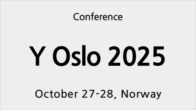 Y Oslo 2025 - 더 나은 제품과 서비스를 만드는 방법, 10월 IT 컨퍼런스